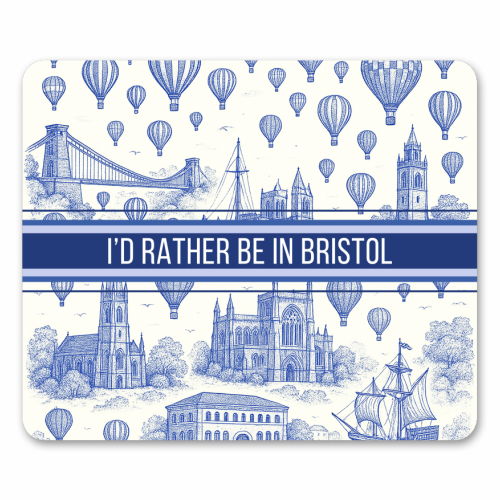 I'd Rather Be In Bristol - mouse mat by Lilly Rose