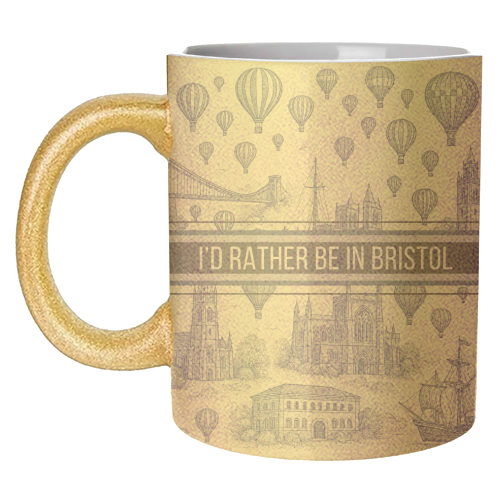 I'd Rather Be In Bristol - unique mug by Lilly Rose