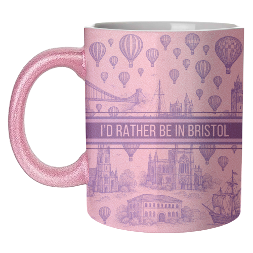I'd Rather Be In Bristol - unique mug by Lilly Rose