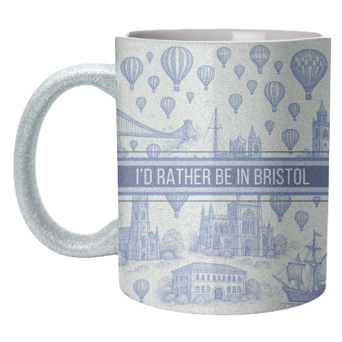 I'd Rather Be In Bristol - unique mug by Lilly Rose