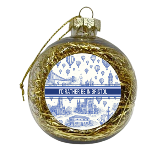 I'd Rather Be In Bristol - xmas bauble by Lilly Rose