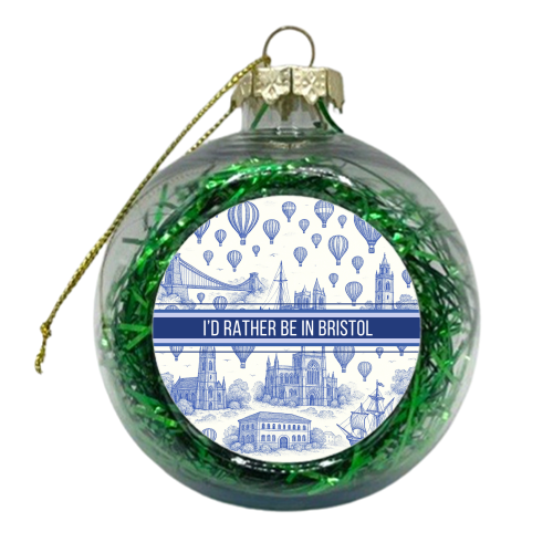 I'd Rather Be In Bristol - xmas bauble by Lilly Rose