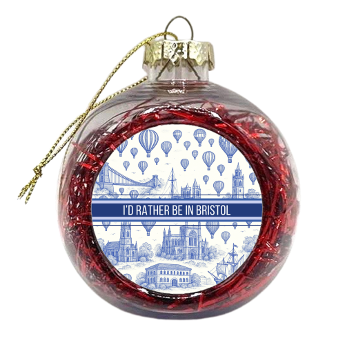 I'd Rather Be In Bristol - xmas bauble by Lilly Rose