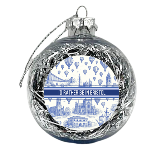 I'd Rather Be In Bristol - xmas bauble by Lilly Rose