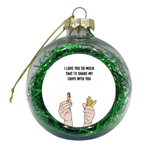 I'd Share My Chips With You - xmas bauble by Adam Regester