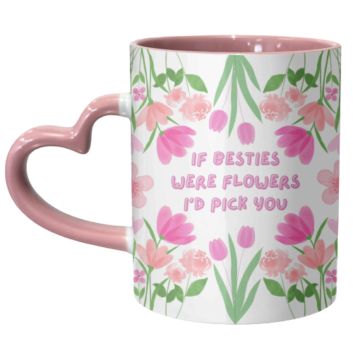 If Besties were flowers - unique mug by Lilly Rose