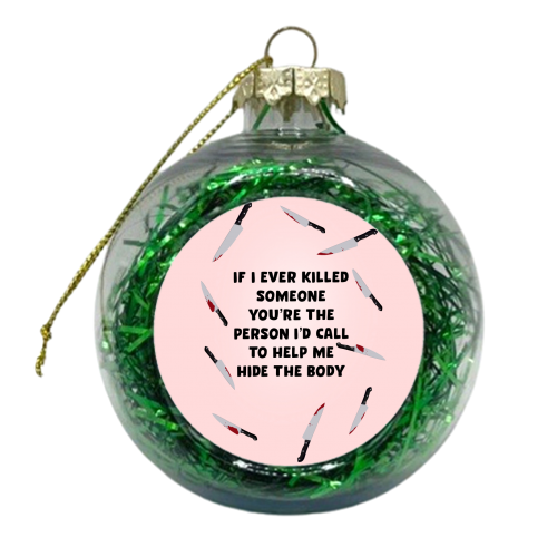 If I Ever.. - xmas bauble by Pink and Pip