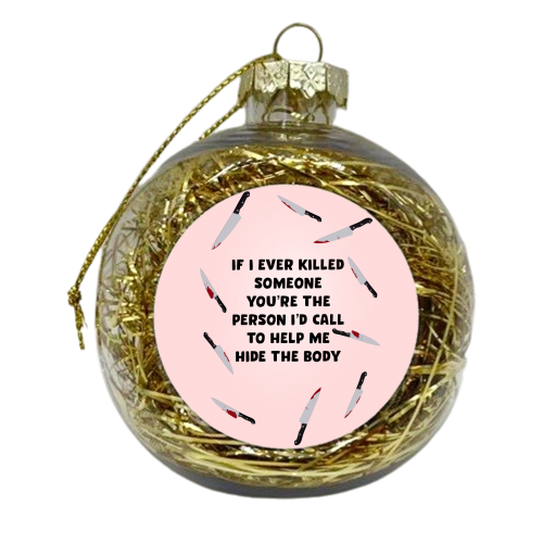 If I Ever.. - xmas bauble by Pink and Pip