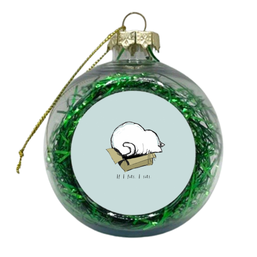 If I fits, I sits. - xmas bauble by Giddy Kipper