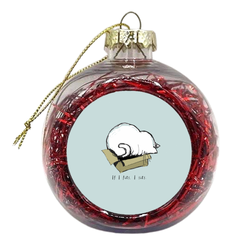 If I fits, I sits. - xmas bauble by Giddy Kipper