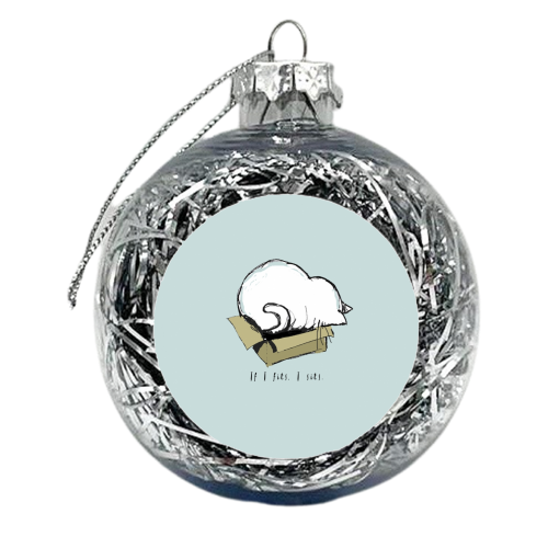 If I fits, I sits. - xmas bauble by Giddy Kipper