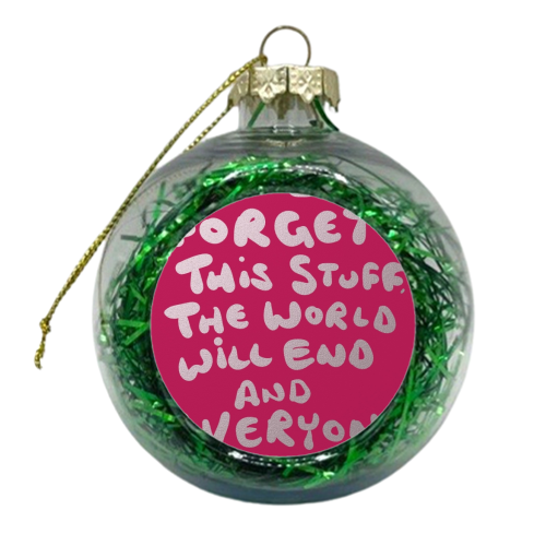 If I Forget This Stuff - xmas bauble by David Black