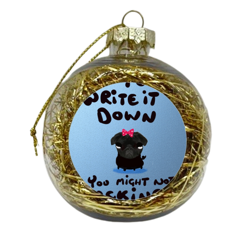 If I Write It Down - xmas bauble by David Black