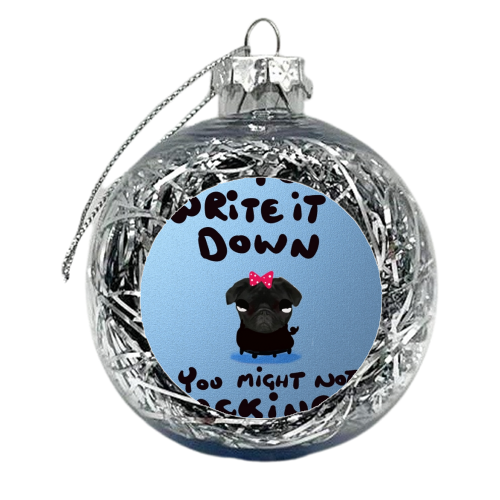 If I Write It Down - xmas bauble by David Black
