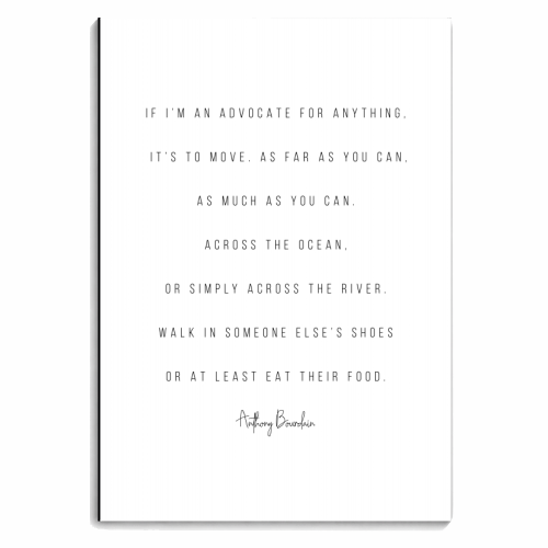 If I'm An Advocate for Anything, it's to Move... -Anthony Bourdain Quote - personalised A4, A5, A6 notebook by Toni Scott