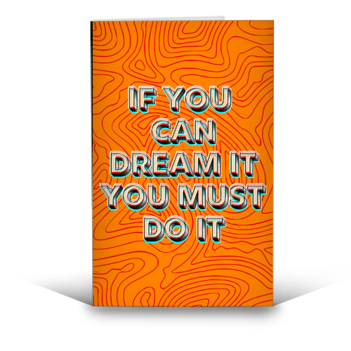 IF YOU CAN DREAM IT, YOU MUST DO IT. - funny greeting card by AP