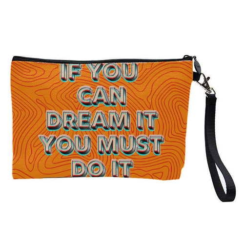 IF YOU CAN DREAM IT, YOU MUST DO IT. - pretty makeup bag by AP