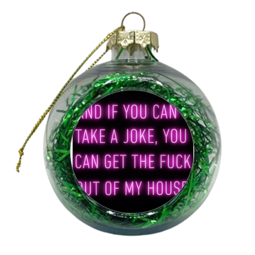 If you can't take a joke. - xmas bauble by Ant Chamberlain