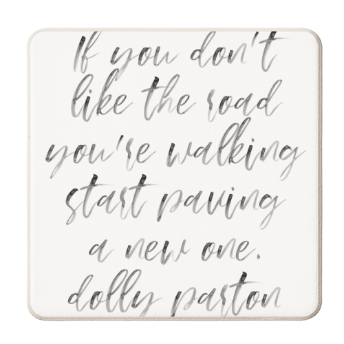 If You Don't Like the Road You're Walking, Start Paving A New One. -Dolly Parton Quote Watercolor Script - personalised beer coaster by Toni Scott