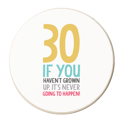 If you haven't grown up it's never going to happen! - personalised beer coaster by The Boy and the Bear