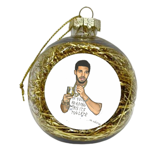 IF YOUR READING THIS ITS TOO LATE...im wasted - xmas bauble by Ellise Lawrence