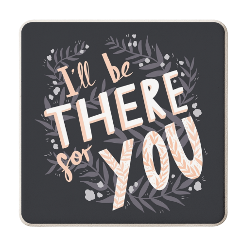 I'll Be There For You - personalised beer coaster by Amy Harwood