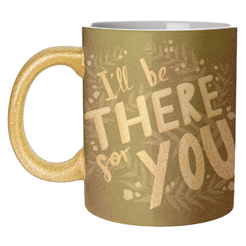 I'll Be There For You - unique mug by Amy Harwood