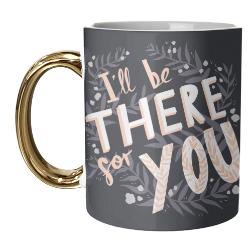 I'll Be There For You - unique mug by Amy Harwood