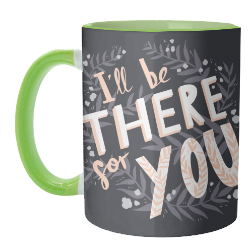 I'll Be There For You - unique mug by Amy Harwood