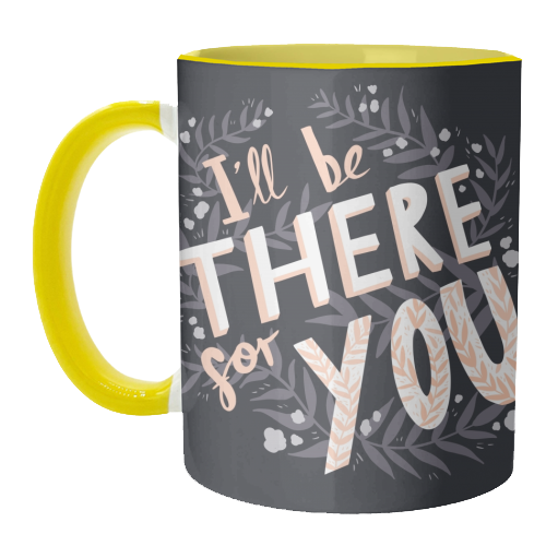 I'll Be There For You - unique mug by Amy Harwood