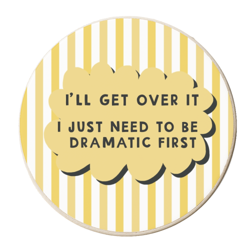 I'll get over it funny dramatic gift - personalised beer coaster by Giddy Kipper