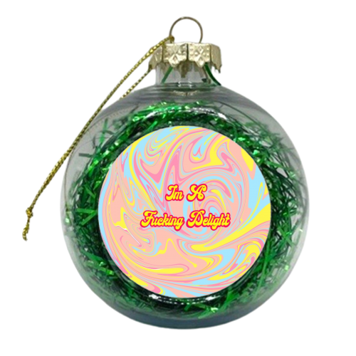 I'm A F***ing Delight - xmas bauble by Wallace Elizabeth