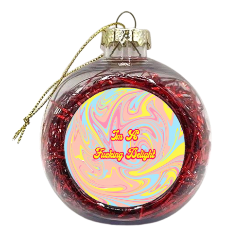I'm A F***ing Delight - xmas bauble by Wallace Elizabeth