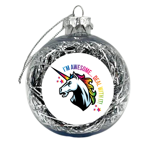 I'm Awesome.... deal with it! - xmas bauble by Suzanne Waters