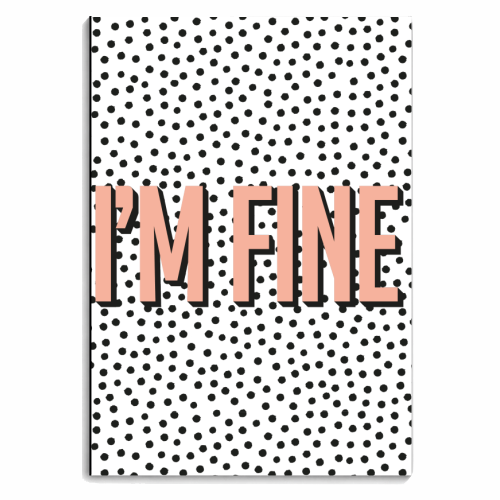I'm Fine Polka Dot Typography Print - personalised A4, A5, A6 notebook by Kind of Simple Designs
