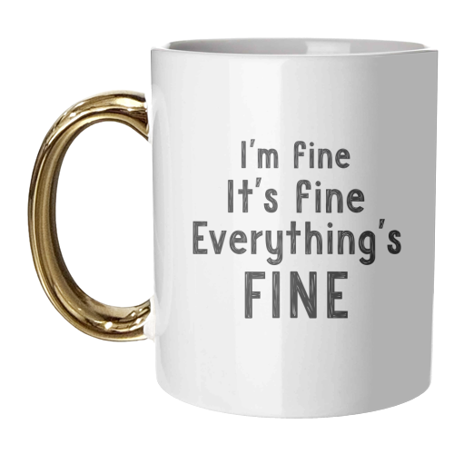 I'm fine - unique mug by Giddy Kipper