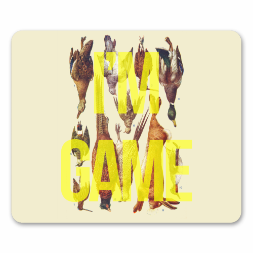 I'm Game - mouse mat by The 13 Prints