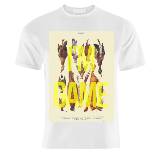 I'm Game - unique t shirt by The 13 Prints