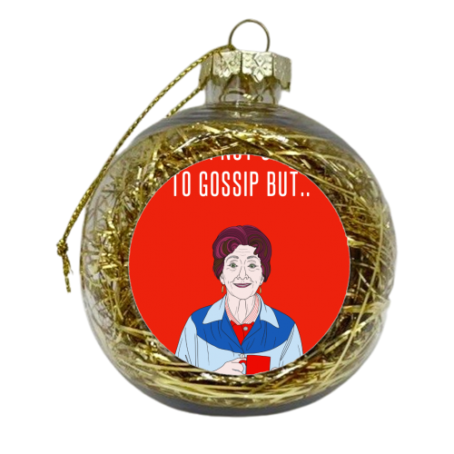 I'm Not One To Gossip But.. - xmas bauble by Adam Regester