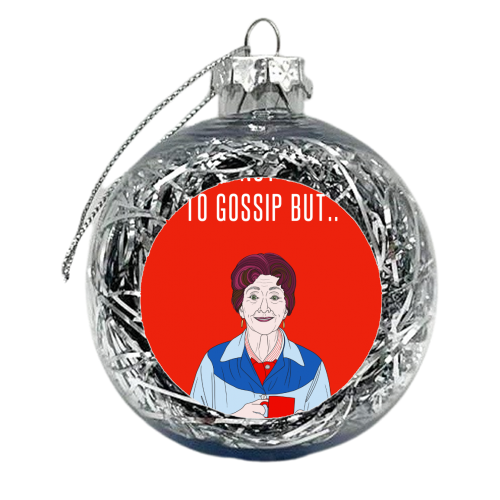 I'm Not One To Gossip But.. - xmas bauble by Adam Regester