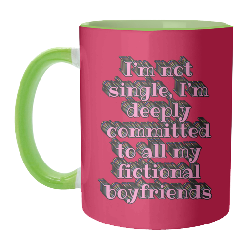 I'm Not Single, I'm Deeply Committed to All My Fictional Boyfriends - unique mug by Nida Designs