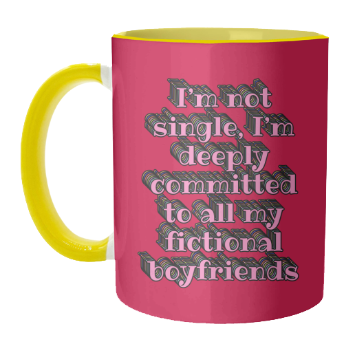 I'm Not Single, I'm Deeply Committed to All My Fictional Boyfriends - unique mug by Nida Designs
