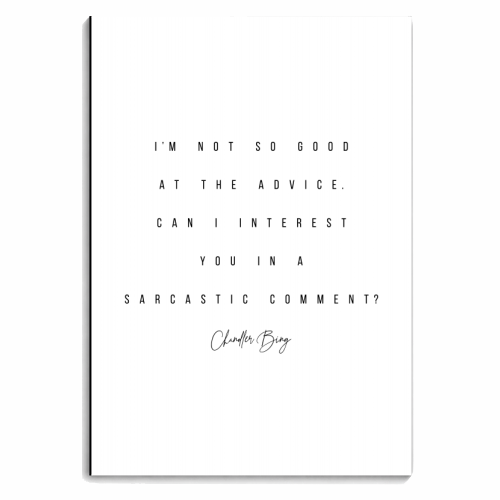 I'm Not So Good at the Advice. Can I Interest You In A Sarcastic Comment? -Chandler Bing, Friends Quote - personalised A4, A5, A6 notebook by Toni Scott