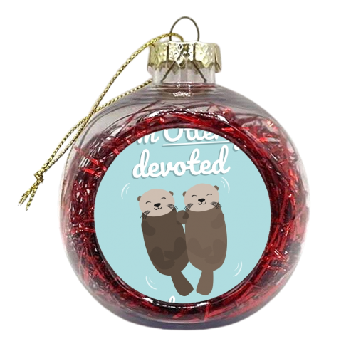 I'm Otterly Devoted To You Cute Otter Animal Nature Fan - xmas bauble by Jon Plant