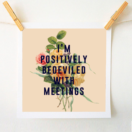 I'm Positively Bedeviled With Meetings - A1 - A4 art print by The 13 Prints