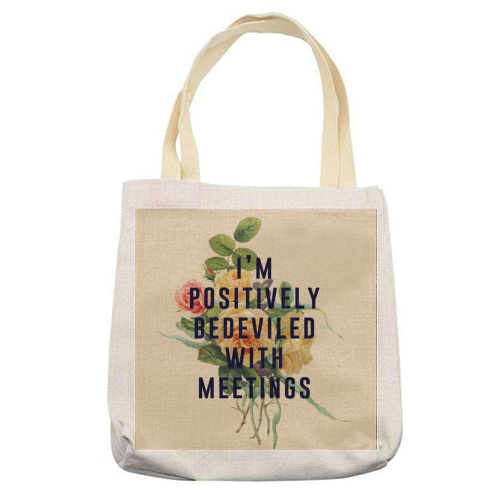 I'm Positively Bedeviled With Meetings - printed canvas tote bag by The 13 Prints