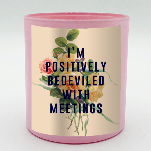 I'm Positively Bedeviled With Meetings - scented candle by The 13 Prints
