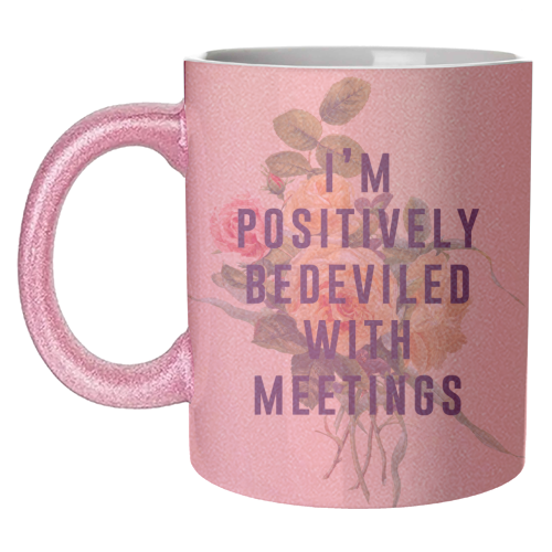 I'm Positively Bedeviled With Meetings - unique mug by The 13 Prints