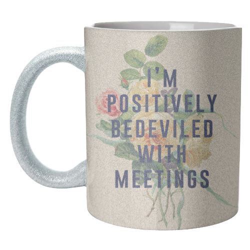 I'm Positively Bedeviled With Meetings - unique mug by The 13 Prints