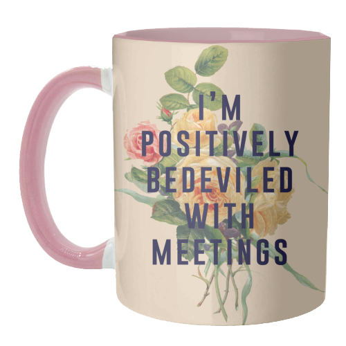 I'm Positively Bedeviled With Meetings - unique mug by The 13 Prints